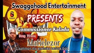 COMMISSIONER KALADU LATEST (NEW ALBUM MATIELEZOR) #esanmusic #swaggahoodent #youtube #music #shorts