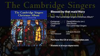 Blessed be that maid Mary - David Willcocks (arr.), John Rutter, Cambridge Singers