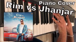 Rim vs Jhanjar (Piano Cover) - Karan Aujla