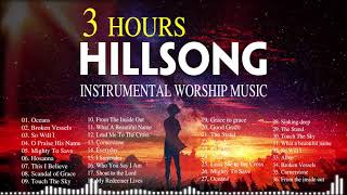 3 Hours Anointed Instrumental Hillsong Worship Music🙌inspiring Instrumental Christian Music 2020