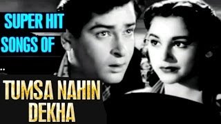 Tumsa Nahin Dekha: All Songs Collection