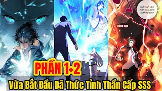 PHẦN 1+ 2 | Vừa Bắt Đầu Đã Thức Tỉnh Thần Cấp SSS Mạnh Nhất