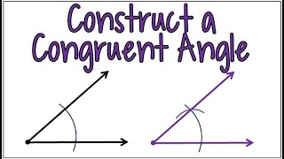 How to Use a Compass to Construct a Congruent Angle