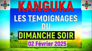 🙏TEMOIGNAGES KANGUKA DU DIMANCHE SOIR 02 MARS - écoutez jusqu'a la fin pour recevoir la grâce