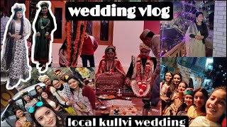 Wedding vlog ||kullvi local shadi||Himachali wedding||