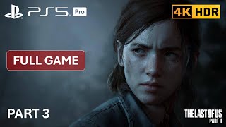 THE LAST OF US PART II Remastered PS5 PRO Gameplay - Part 3 [4k60 HDR] No Commentary