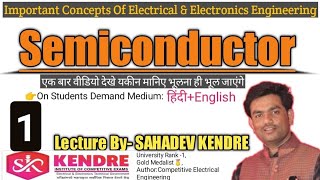 Semiconductor-1(Very Imp Concepts for Electrical & Electronics Engineers).:- SAHADEV KENDRE