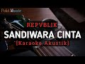 Sandiwara Cinta - Repvblik (Karaoke Akustik)