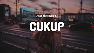 Ziva Magnolya - Cukup (Lyrics)