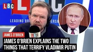 James O'Brien explains the two things that terrify Vladimir Putin | LBC