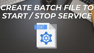 How to create batch file to start and stop service ?