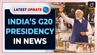 India’s G20 Presidency In News : Latest update | Drishti IAS English