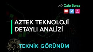 Aztek Teknoloji Detaylı Analizi -Teknik Görünüm - Aztek Hisse Analizi