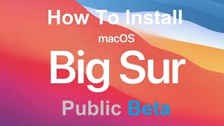 How To Download and Install macOS Big Sur Public Beta On Mac