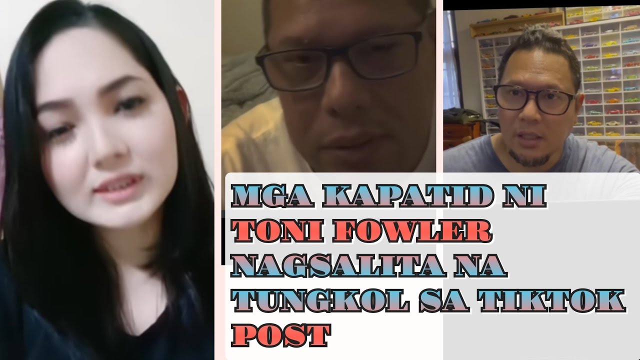 Mga Kapatid Ni Toni Fowler Nagsalita Na Tungkol Sa Tiktok Post Niya ...