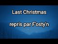 Last Christmas by F'osty'n #lastchristmas #music #reprise #wham #noel 