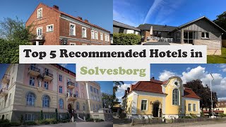Top 5 Recommended Hotels In Solvesborg | Luxury Hotels In Solvesborg