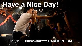 2016.11.03 Have a Nice Day!(ハバナイ) at 下北沢BASEMENT BAR