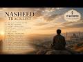 🕊️ Beautiful Islamic Nasheed Collection 1 Hour | Deep Spiritual Peace & Reflection