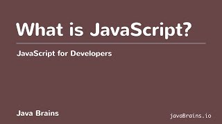 JavaScript for Developers 03 - What is JavaScript