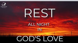 Resting all night in God's Love