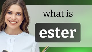 Ester • what is ESTER meaning