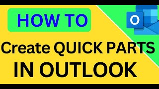 How to Create QUICK PARTS in Outlook?