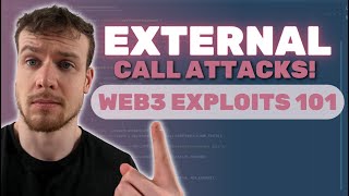 The 4 External Call Attacks | Web3 Exploits 101
