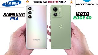Samsung F54 Vs Moto Edge 40 - Which to Choose Under 30k?  Shocking Results!!!! 😱😱😱