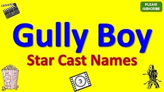 Gully Boy Star Cast, Actor, Actress and Director Name