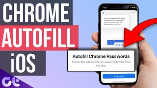 How to Use Google Chrome Passwords for Auto-filling on iPhone | Guiding Tech