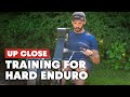 Up Close: How to Train And Get Fit For Hard Enduro