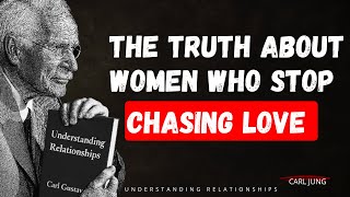 The Truth About Women Who Stop Chasing Love | Carl Jung