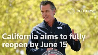 California aims to fully reopen by June 15