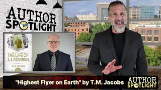 “Highest Flyer On Earth: The Life of J.J. Fanning” 📖 Author Spotlight: T.M. Jacobs