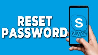 How to Reset Password on Skype