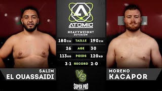 Atomic 1 - Salim EL OUASSAIDI vs Moreno KACAPOR