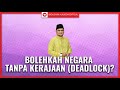 Bolehkah Negara Tanpa Kerajaan (Deadlock)? | Ustaz Badli Shah Alauddin