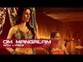 Om Mangalam (Lyrical Song) | Kambakkht Ishq | Akshay Kumar & Kareena Kapoor