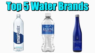 Top 5 Water Brands