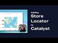 Adding Store Locator to Catalyst