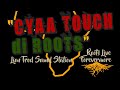 CYAA TOUCH DI ROOTS - SESSION 103 [ PART 2 ]