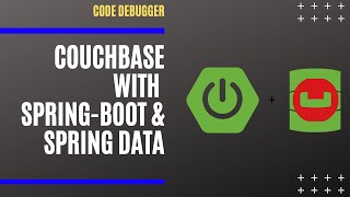 Couchbase with Spring Boot & Spring Data | Code Debugger