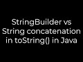 Java :StringBuilder vs String concatenation in toString() in Java(5solution)