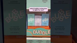 Which Bubble Moisturizer is right for you? #bubbleskincare #skincare #makeup #beauty