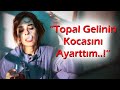 KEŞKE YAPMASAYDIM | 134.Bölüm ''Topal Gelinin Kocasını Ayarttım..!''