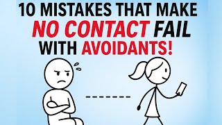 10 Mistakes That Make No Contact Fail With Avoidants