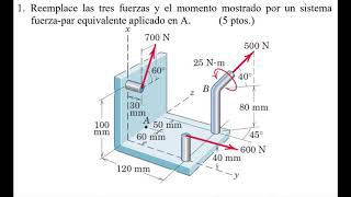 Reemplace las tres fuerzas y el momento mostrado por un sistemafuerza-par equivalente aplicado en A.