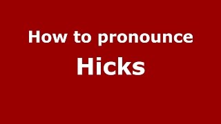 How to pronounce Hicks (US/American English) - PronounceNames.com