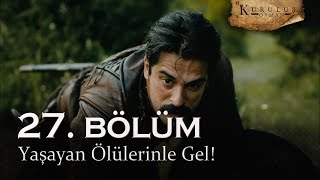 Yaşayan ölülerinle gel! - Kuruluş Osman 27. Bölüm | Sezon Finali